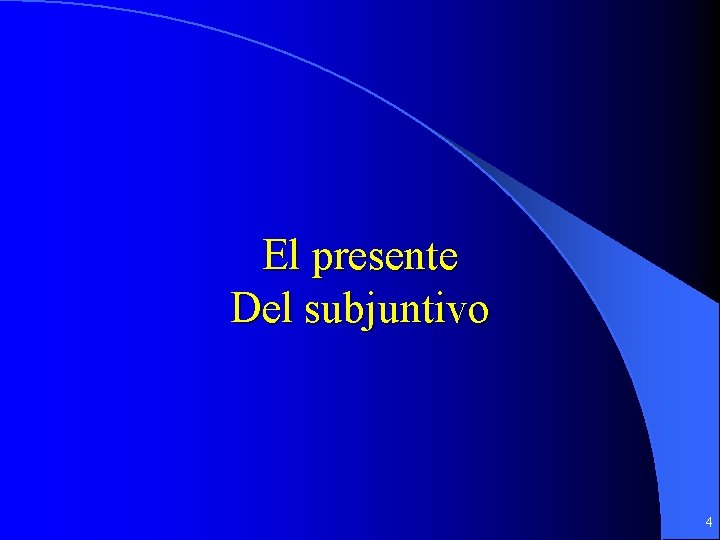 El presente Del subjuntivo 4 