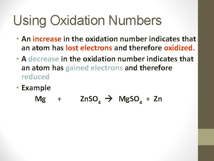 Using Oxidation Numbers • An increase in the oxidation number indicates that an atom