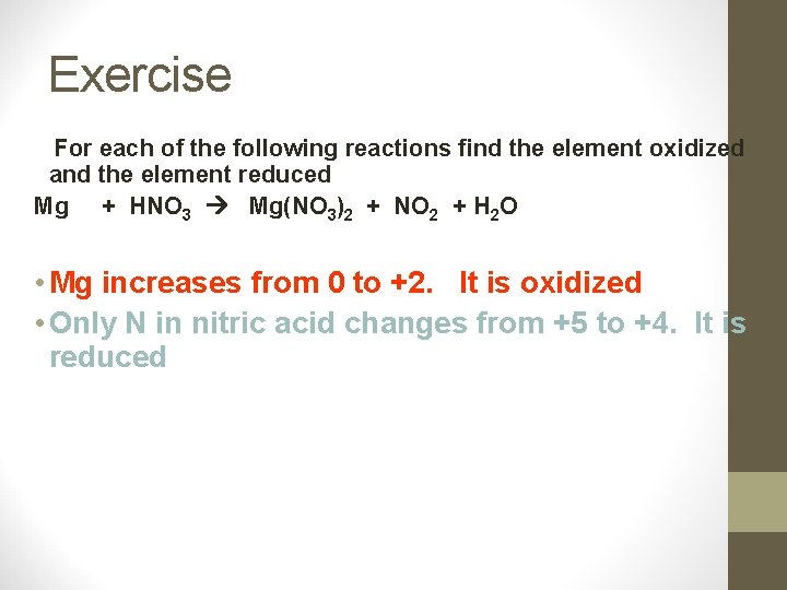Exercise For each of the following reactions find the element oxidized and the element