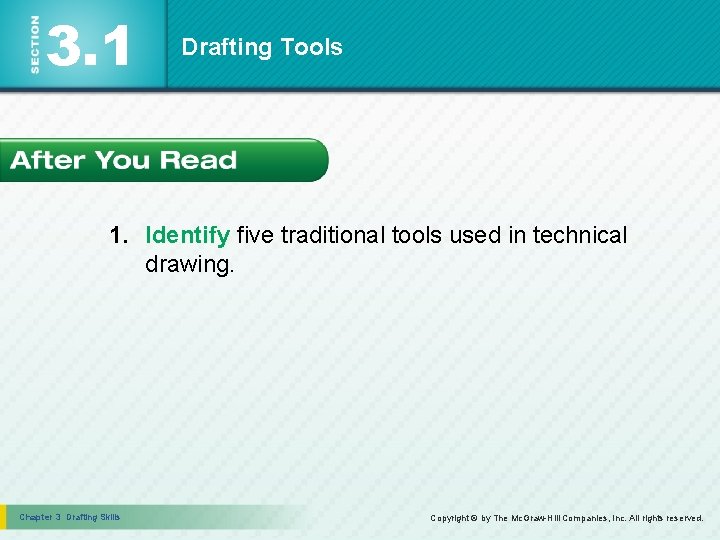 3. 1 Drafting Tools 1. Identify five traditional tools used in technical drawing. Chapter