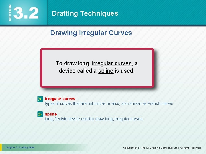 3. 2 Drafting Techniques Drawing Irregular Curves To draw long, irregular curves, a device