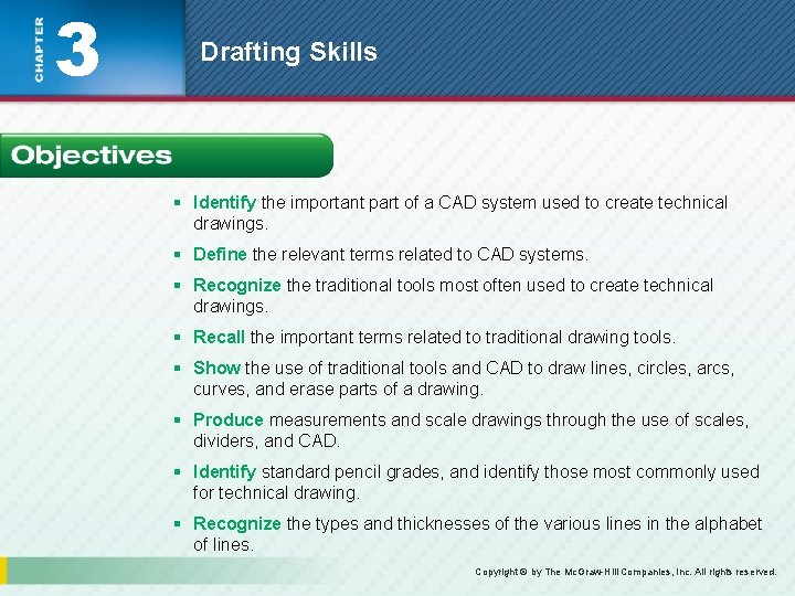 3 Drafting Skills § Identify the important part of a CAD system used to