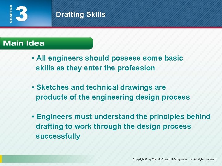 3 Drafting Skills • All engineers should possess some basic skills as they enter
