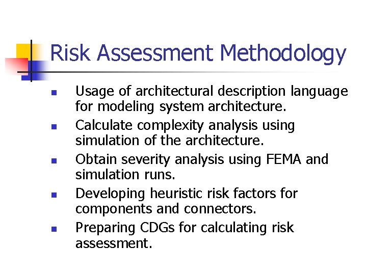 Risk Assessment Methodology n n n Usage of architectural description language for modeling system