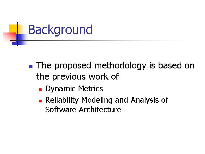 Background n The proposed methodology is based on the previous work of n n