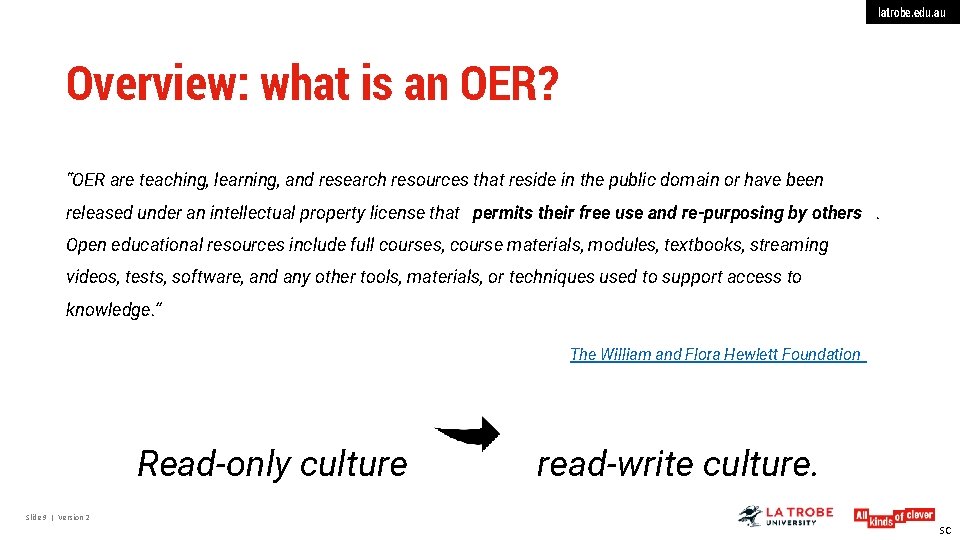 latrobe. edu. au Overview: what is an OER? “OER are teaching, learning, and research