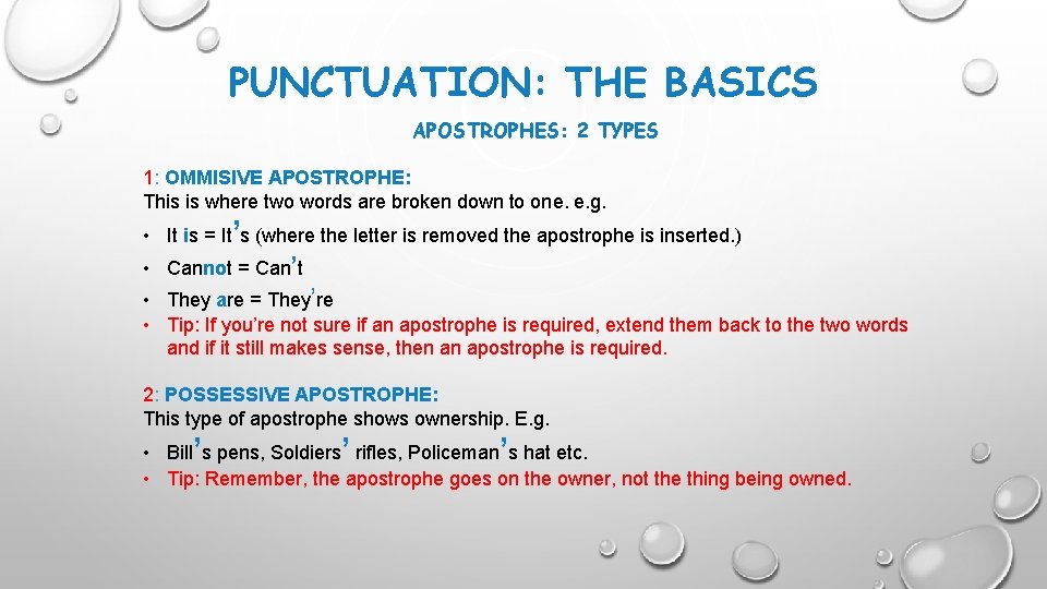 PUNCTUATION: THE BASICS APOSTROPHES: 2 TYPES 1: OMMISIVE APOSTROPHE: This is where two words