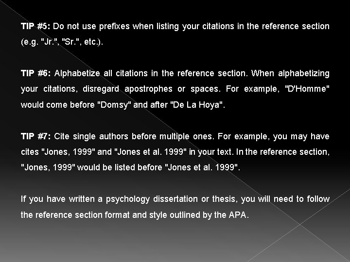TIP #5: Do not use prefixes when listing your citations in the reference section