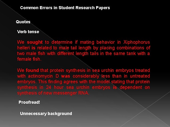 Common Errors in Student Research Papers Quotes Verb tense We sought to determine if