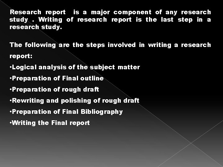Research report is a major component of any research study. Writing of research report