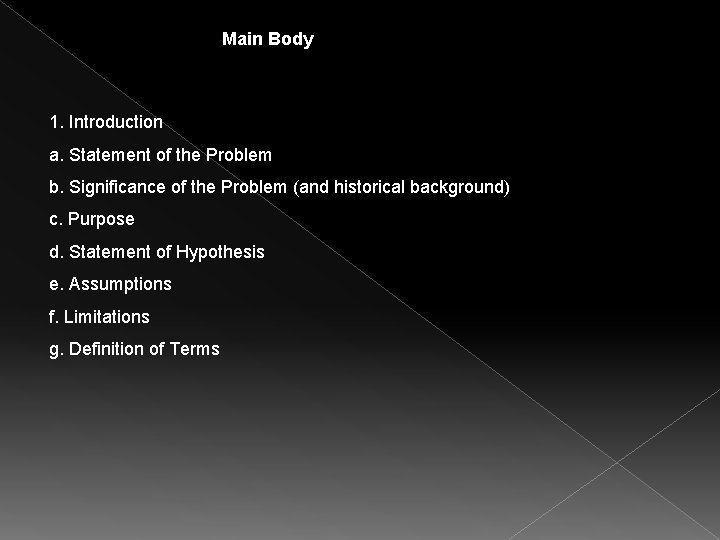 Main Body 1. Introduction a. Statement of the Problem b. Significance of the Problem