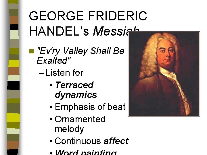 GEORGE FRIDERIC HANDEL’s Messiah n "Ev'ry Valley Shall Be Exalted" – Listen for •
