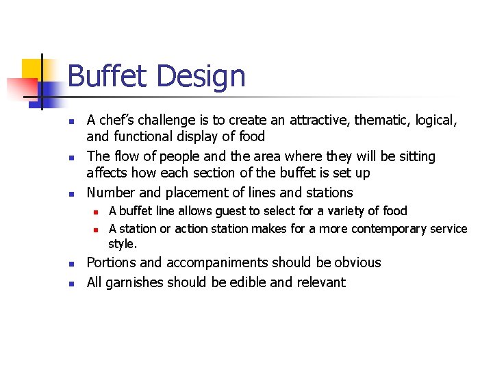 Buffet Design n A chef’s challenge is to create an attractive, thematic, logical, and