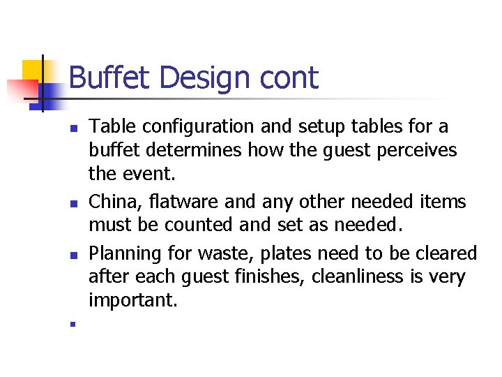Buffet Design cont n n Table configuration and setup tables for a buffet determines