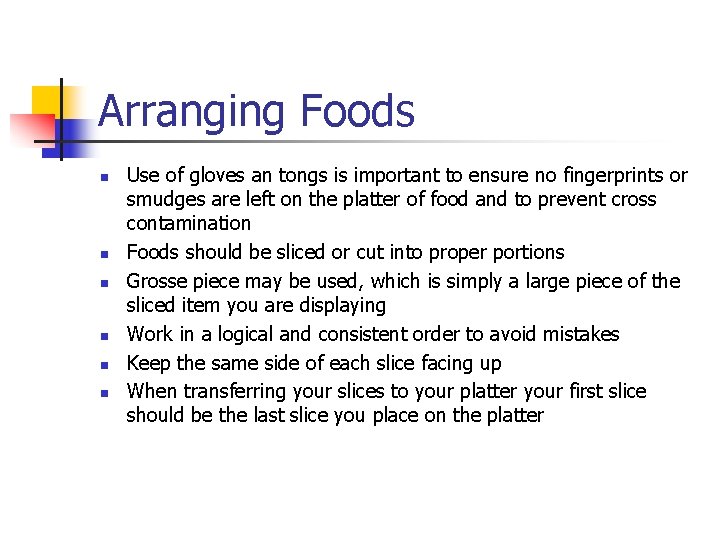 Arranging Foods n n n Use of gloves an tongs is important to ensure