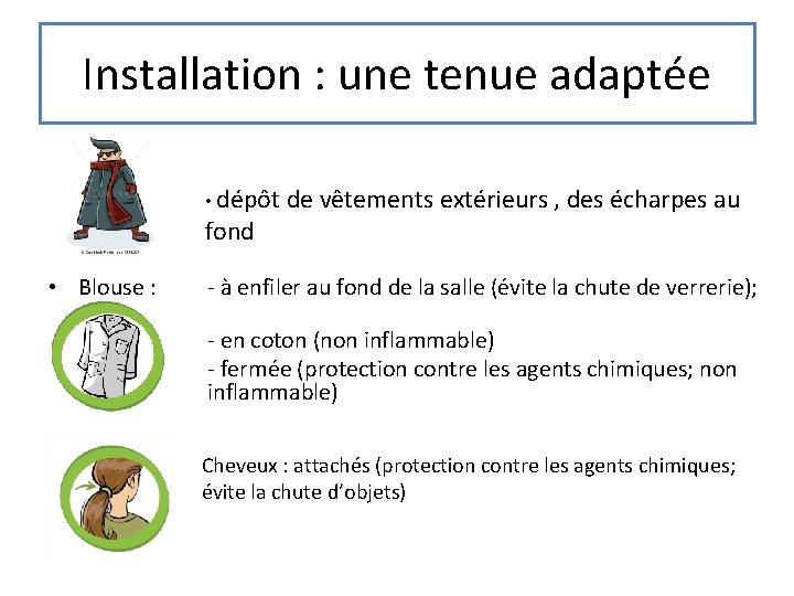 Installation : une tenue adaptée • dépôt de vêtements extérieurs , des écharpes au