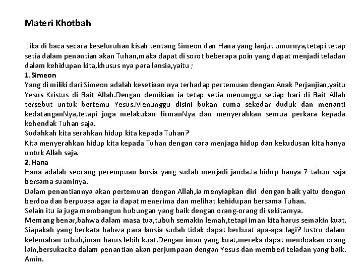 Materi Khotbah Jika di baca secara keseluruhan kisah tentang Simeon dan Hana yang lanjut