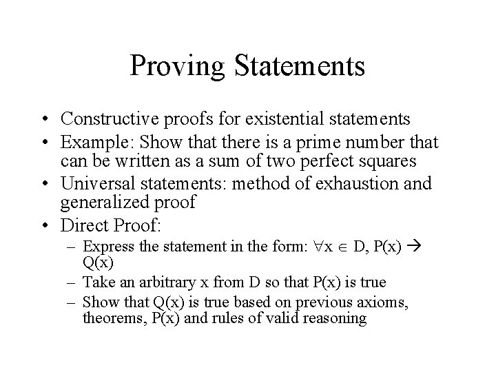 Proving Statements • Constructive proofs for existential statements • Example: Show that there is