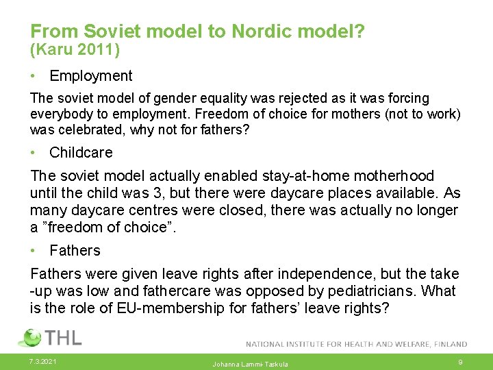 From Soviet model to Nordic model? (Karu 2011) • Employment The soviet model of