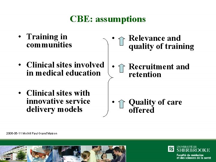 CBE: assumptions • Training in communities • Relevance and quality of training • Clinical