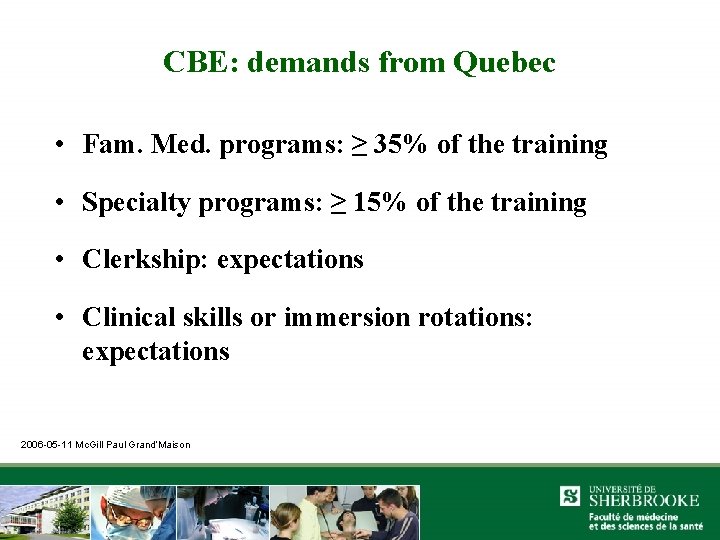 CBE: demands from Quebec • Fam. Med. programs: ≥ 35% of the training •