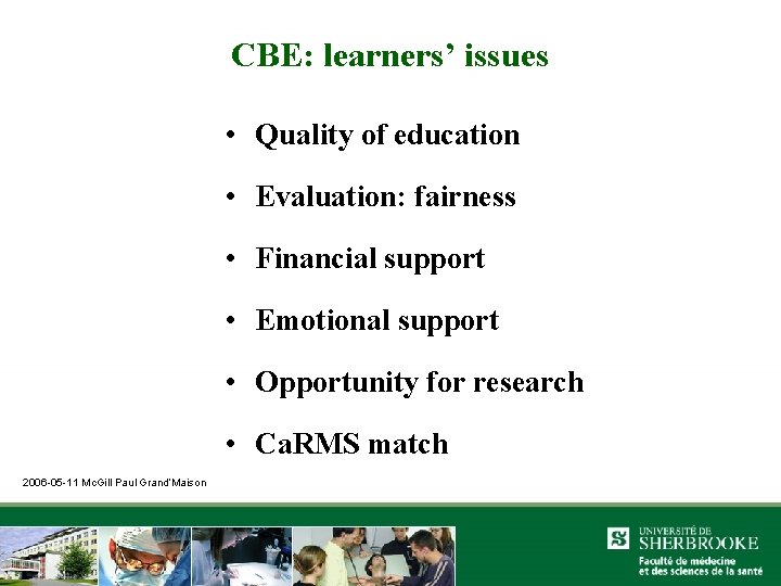 CBE: learners’ issues • Quality of education • Evaluation: fairness • Financial support •