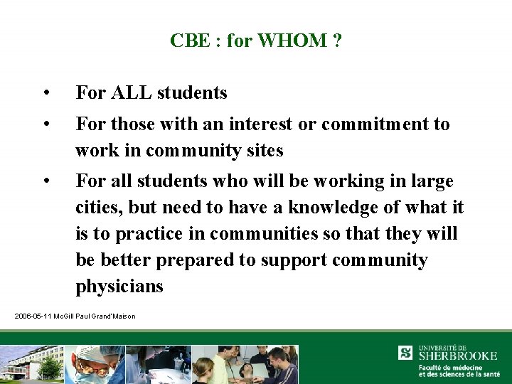 CBE : for WHOM ? • For ALL students • For those with an