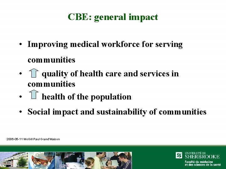 CBE: general impact • Improving medical workforce for serving communities • quality of health