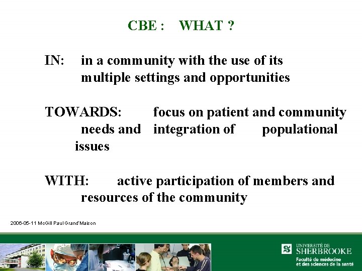 CBE : IN: WHAT ? in a community with the use of its multiple