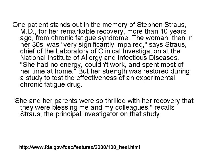 One patient stands out in the memory of Stephen Straus, M. D. , for