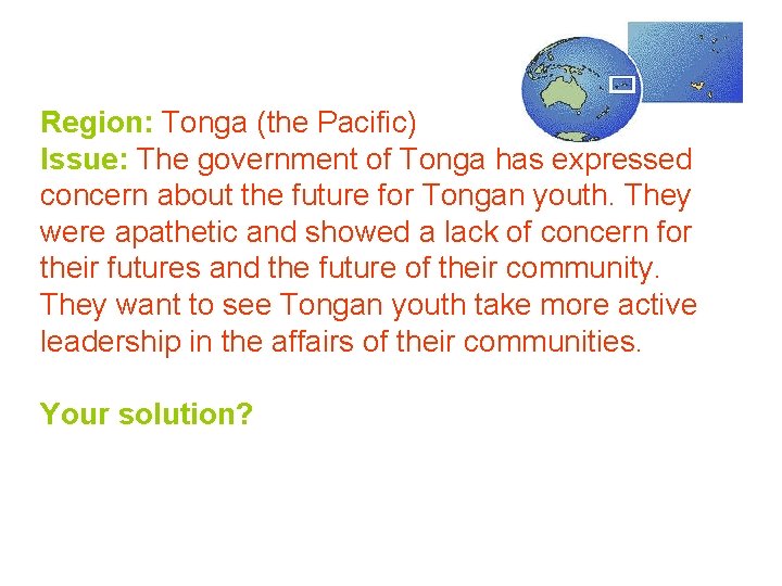 Region: Tonga (the Pacific) Issue: The government of Tonga has expressed concern about the