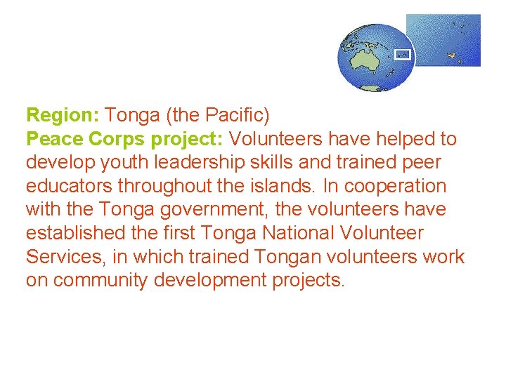 Region: Tonga (the Pacific) Peace Corps project: Volunteers have helped to develop youth leadership