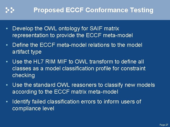 Proposed ECCF Conformance Testing • Develop the OWL ontology for SAIF matrix representation to