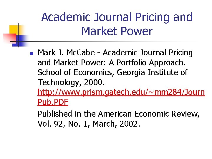 Academic Journal Pricing and Market Power n Mark J. Mc. Cabe - Academic Journal