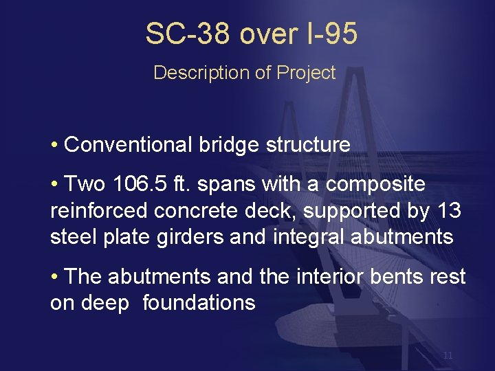SC-38 over I-95 Description of Project • Conventional bridge structure • Two 106. 5
