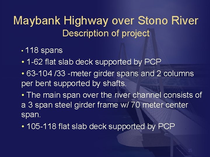 Maybank Highway over Stono River Description of project • 118 spans • 1 -62
