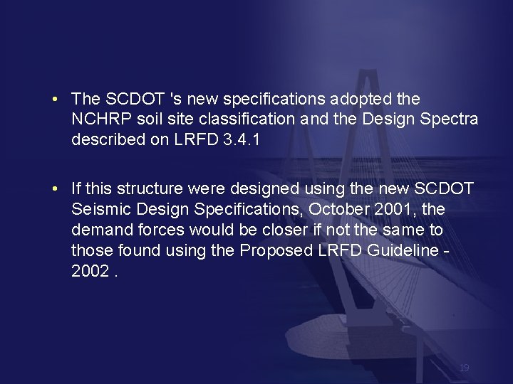  • The SCDOT 's new specifications adopted the NCHRP soil site classification and