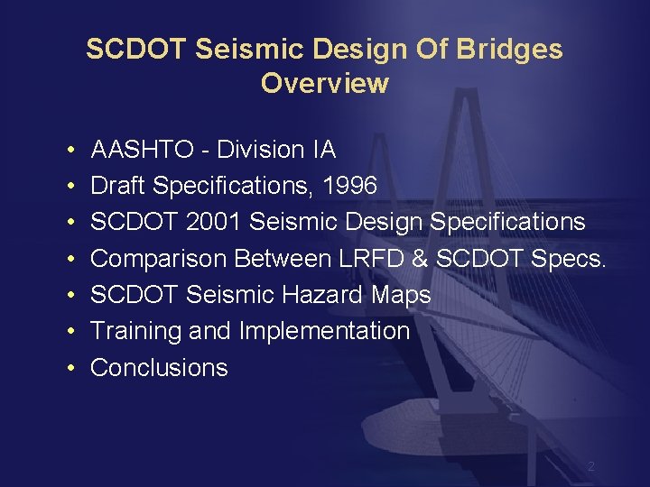 SCDOT Seismic Design Of Bridges Overview • • AASHTO - Division IA Draft Specifications,