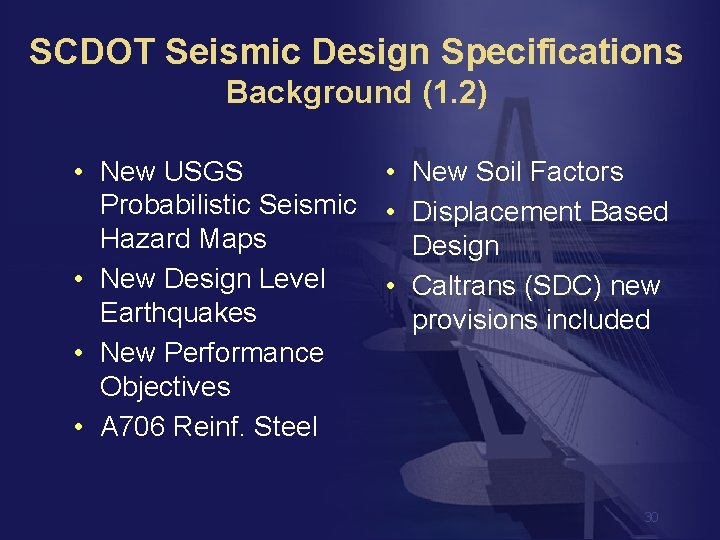 SCDOT Seismic Design Specifications Background (1. 2) • New USGS • New Soil Factors