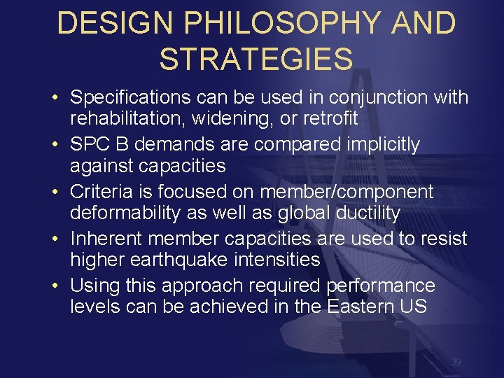 DESIGN PHILOSOPHY AND STRATEGIES • Specifications can be used in conjunction with rehabilitation, widening,
