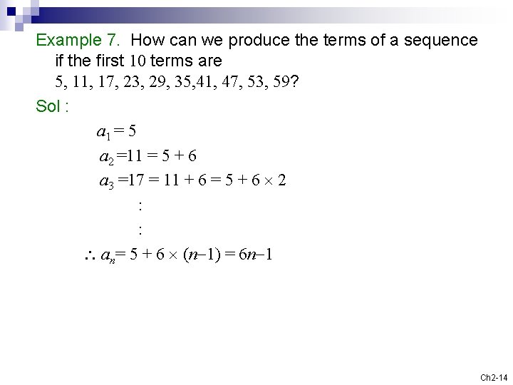 Example 7. How can we produce the terms of a sequence if the first Example 7. How can we produce the terms of a sequence if the first