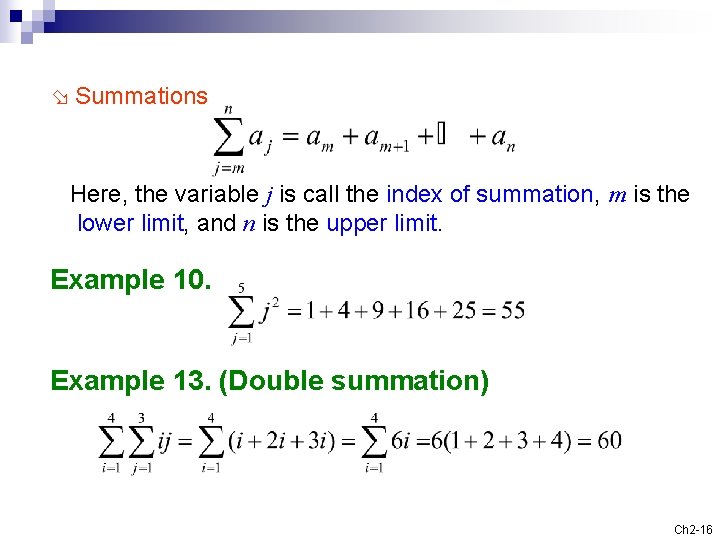  Summations Here, the variable j is call the index of summation, m is