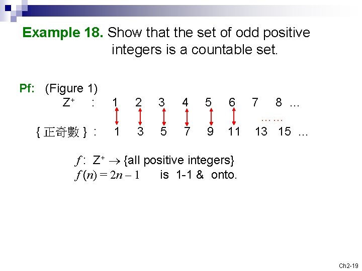 Example 18. Show that the set of odd positive integers is a countable set. Example 18. Show that the set of odd positive integers is a countable set.