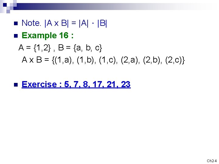 Note. |A x B| = |A|．|B| n Example 16 : A = {1, 2}