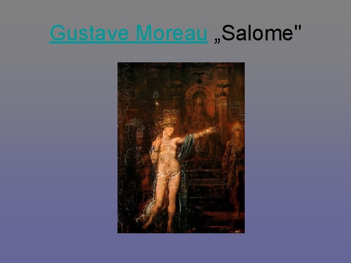 Gustave Moreau „Salome" 