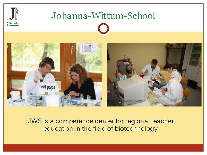 Johanna-Wittum-School JWS is a competence center for regional teacher education in the field of
