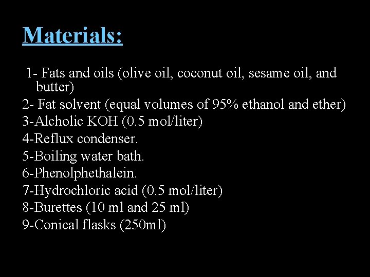 Materials: 1 - Fats and oils (olive oil, coconut oil, sesame oil, and butter)