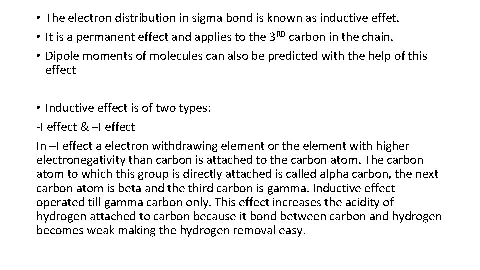 • The electron distribution in sigma bond is known as inductive effet. • • The electron distribution in sigma bond is known as inductive effet. •