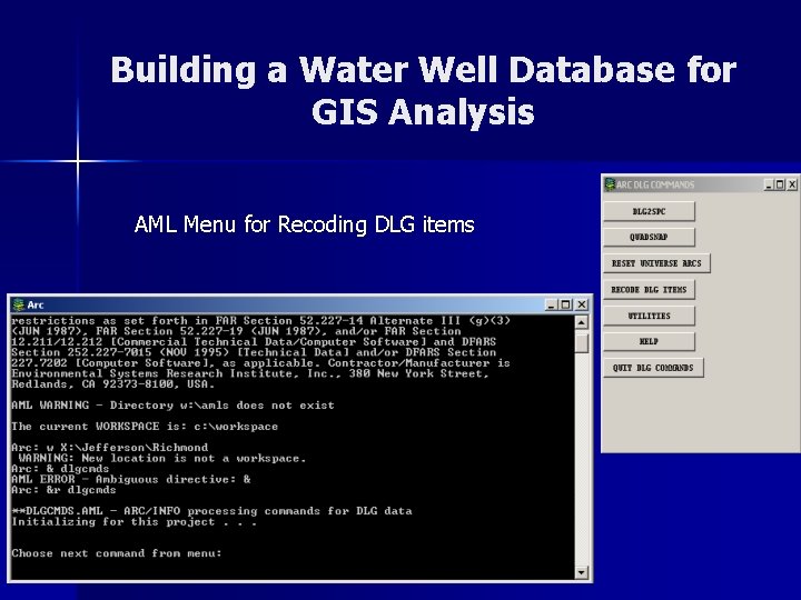 Building a Water Well Database for GIS Analysis AML Menu for Recoding DLG items