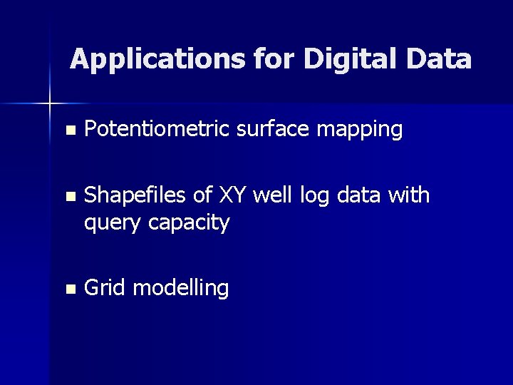 Applications for Digital Data n Potentiometric surface mapping n Shapefiles of XY well log